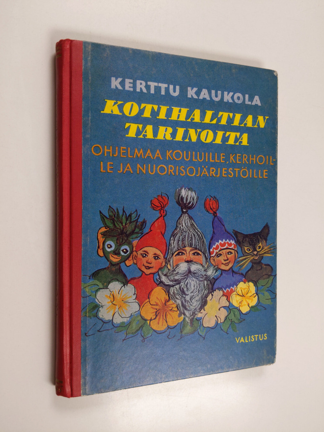 Kerttu Kaukola : Kotihaltian tarinoita : ohjelmaa kouluil...