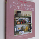 Christina Strutt : Vanhat konstit kodinhoitoon : keittiö ... - pikkukuva 1