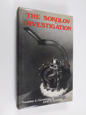 N. A. Sokolov : The Sokolov investigation of the alleged ...