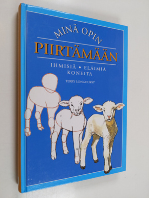 Terry Longhurst : Minä opin piirtämään : ihmisiä, eläimiä...