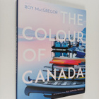 Roy MacGregor : The Colour of Canada - pikkukuva 1