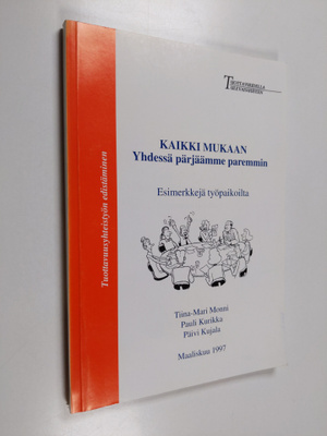Kaikki mukaan, yhdessä pärjäämme paremmin : esimerkkejä t...