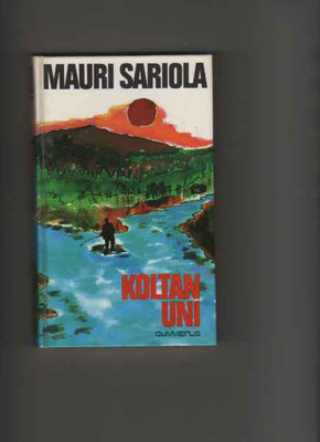 Sariola, Mauri : Koltan uni, Gummerus 1975, yvk., 2.p, hyvä