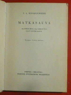 V. A. Koskenniemi : Matkasauva  Katkealmia ja säkeitä