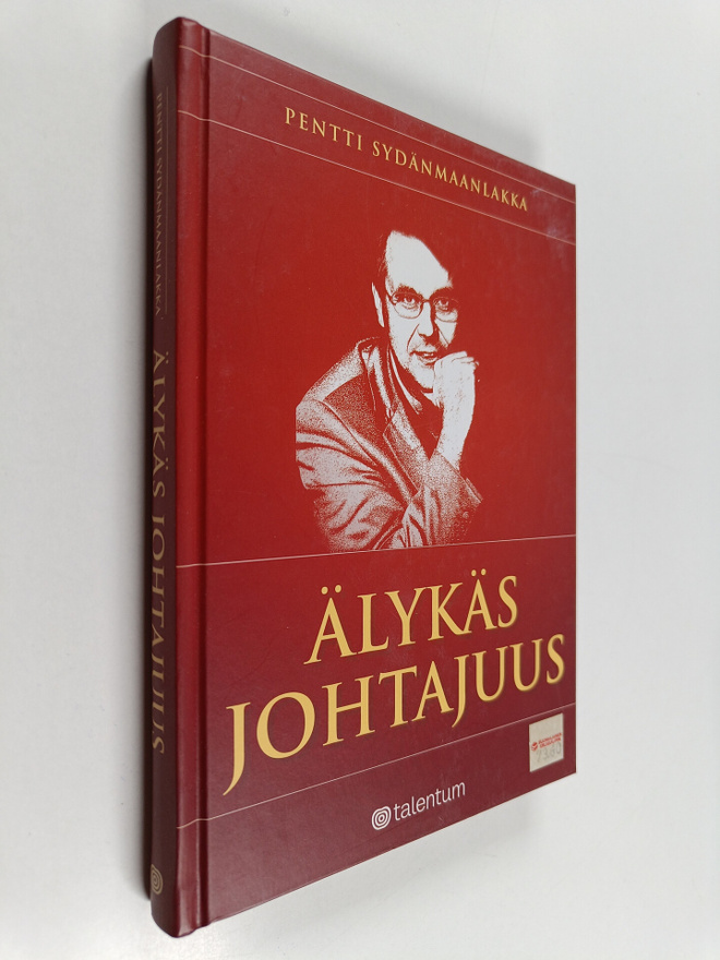 Pentti Sydänmaanlakka : Älykäs johtajuus : Ihmisten johta...