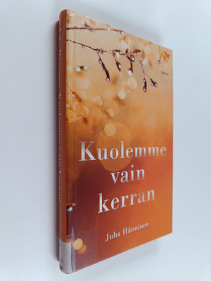 Juha Hänninen : Kuolemme vain kerran