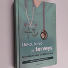 Usko, toivo ja terveys : kristillinen usko ja lääkärin työ - pikkukuva 1