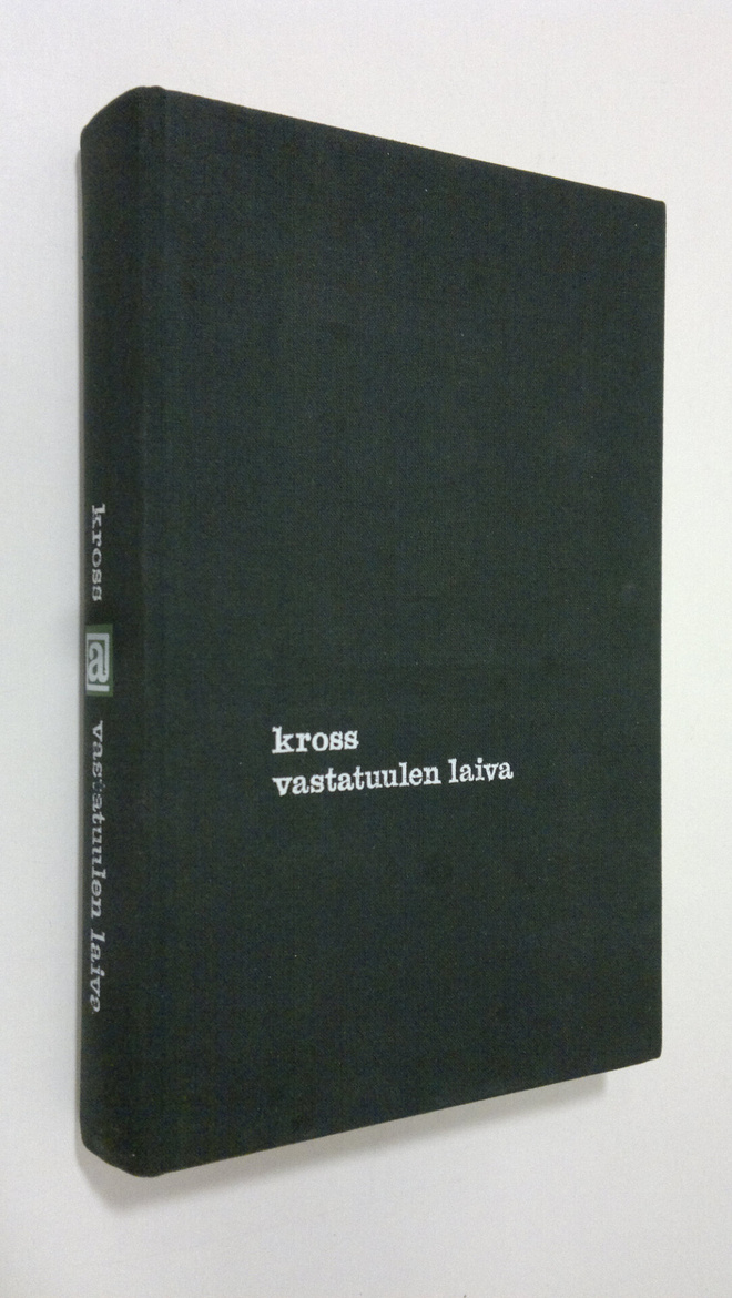 Jaan Kross : Vastatuulen laiva