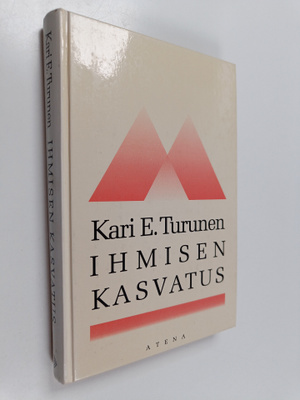 Kari E. Turunen : Ihmisen kasvatus (signeerattu, tekijän ...