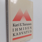 Kari E. Turunen : Ihmisen kasvatus (signeerattu, tekijän ... - pikkukuva 1
