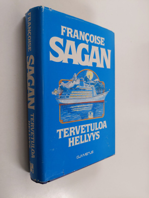 Francoise Sagan : Tervetuloa hellyys