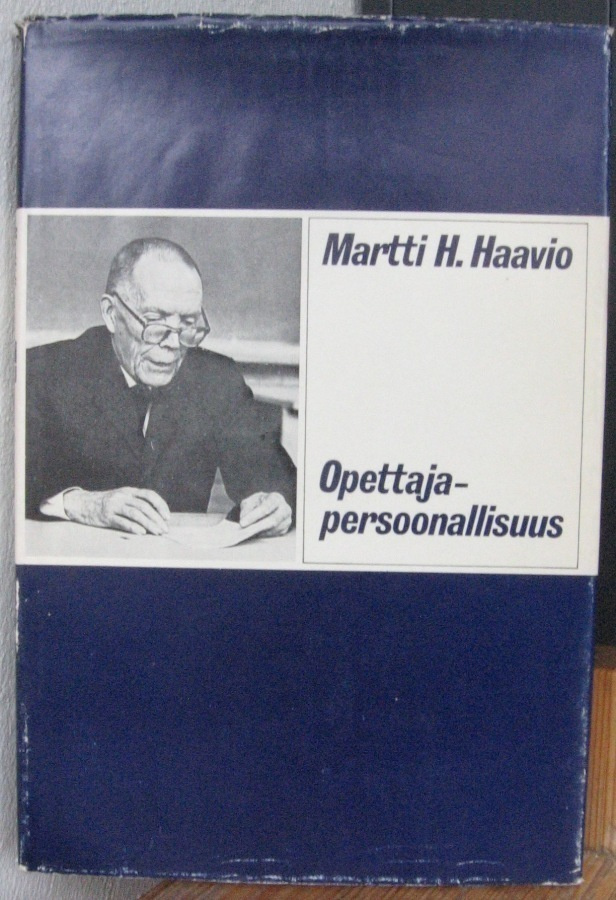 Martti H. Haavio: Opettajapersoonallisuus, Gummerus 1969. 4p