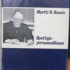 Martti H. Haavio: Opettajapersoonallisuus, Gummerus 1969. 4p - pikkukuva 1