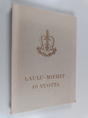 Laulu-Miehet 40 vuotta