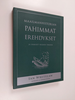 Ian Whitelaw : Maailmanhistorian pahimmat erehdykset ja i...