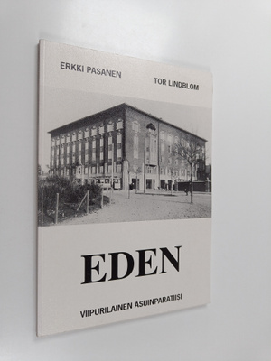 Erkki Pasanen : Eden : viipurilainen asuinparatiisi