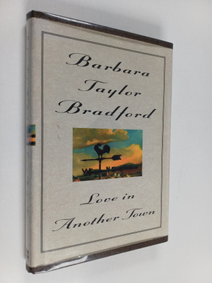 Barbara Taylor Bradford : Love in Another Town