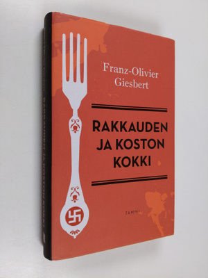 Franz-Olivier Giesbert : Rakkauden ja koston kokki