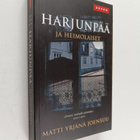 Matti Yrjänä Joensuu : Harjunpää ja heimolaiset : Romaani... - pikkukuva 1