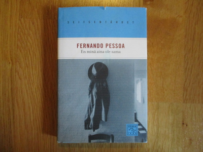 FERNANDO PESSOA En minä aina ole sama 1.p. 2001 OTAVA kult
