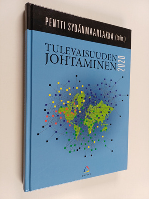 Tulevaisuuden johtaminen 2020 : älykkään johtamisen näkök...