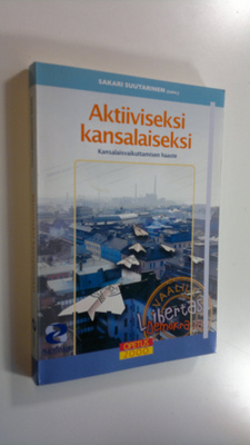 Sakari Suutarinen : Aktiiviseksi kansalaiseksi : kansalai...