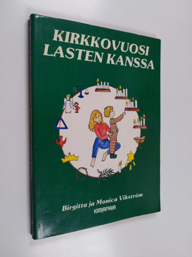 Birgitta Vikström ym. : Kirkkovuosi lasten kanssa