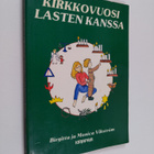 Birgitta Vikström ym. : Kirkkovuosi lasten kanssa - pikkukuva 1
