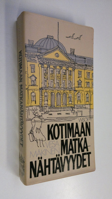 Vesa Mäkinen : Kotimaan matkanähtävyydet ja Suomen matkai...