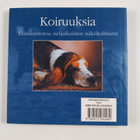 Koiruuksia : elämänmenoa nelijalkaisten näkökulmasta - pikkukuva 2