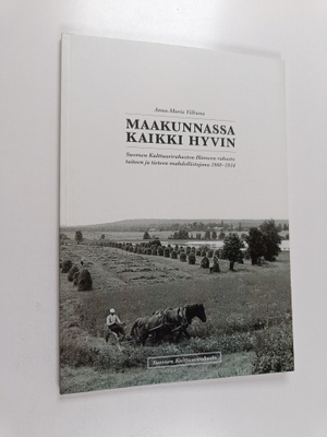 Anna-Maria Vilkuna : Maakunnassa kaikki hyvin : Suomen Ku...