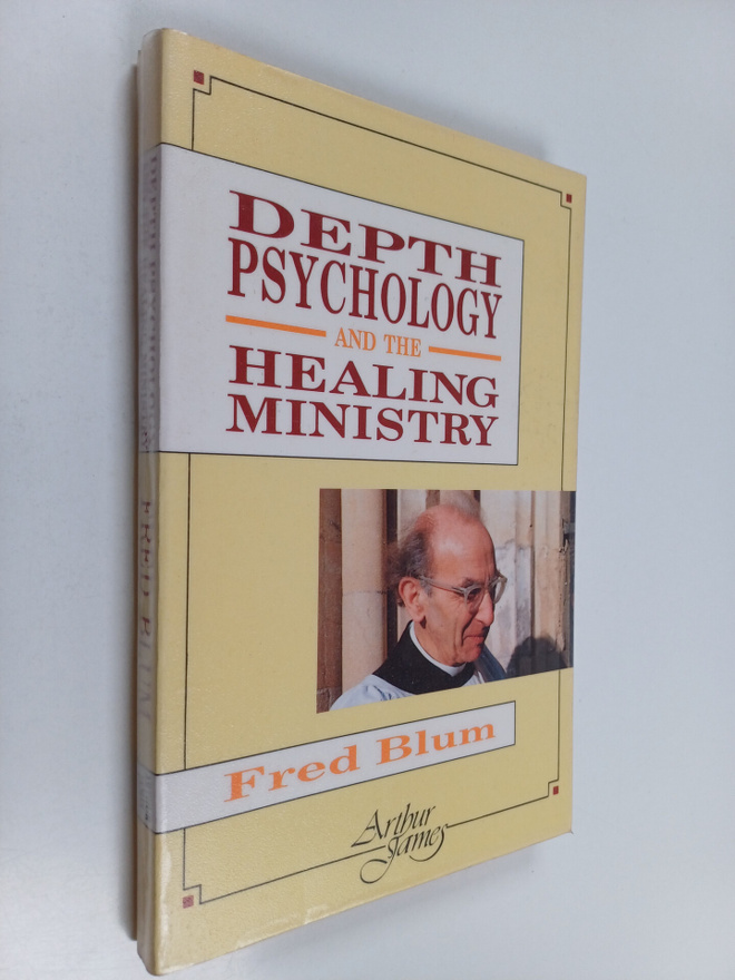 Fred Blum : Depth Psychology and the Healing Ministry