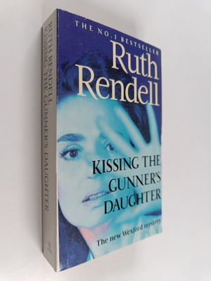 Ruth Rendell : Kissing the Gunner's Daughter