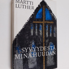 Martti Luther : Syvyydestä minä huudan - pikkukuva 1