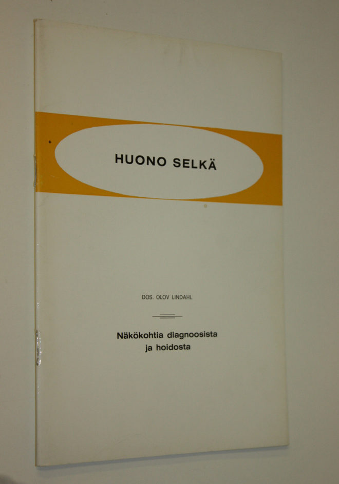 Olov Lindahl : Huono selkä : näkökohtia diagnoosista ja h...