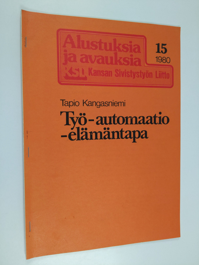Tapio Kangasniemi : Työ - automaatio - elämäntapa