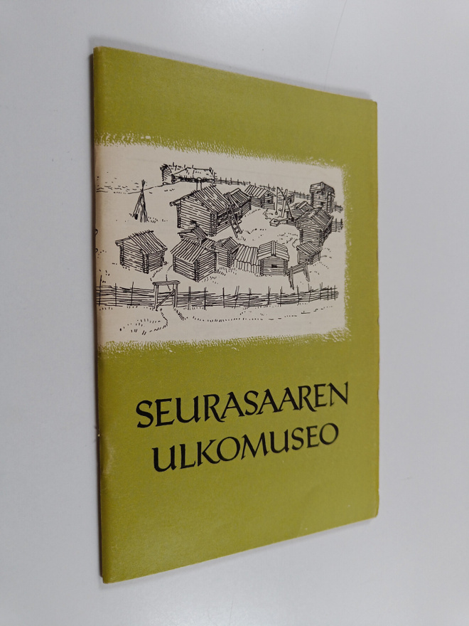 Hilkka Vilppula : Seurasaaren ulkomuseo : opas