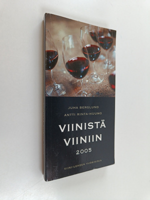Juha Berglund : Viinistä viiniin 2005 : Viini-lehden vuos...