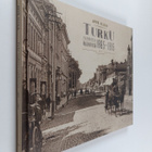 Anne Ollila : Turku vanhoissa valokuvissa 1865-1915 - pikkukuva 1