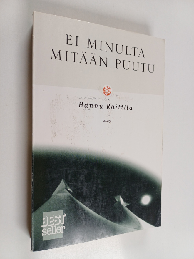 Hannu Raittila : Ei minulta mitään puutu