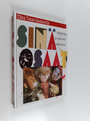 Elina Taras-Vaulasvirta : Sinä osaat : askartelua ja eläm...
