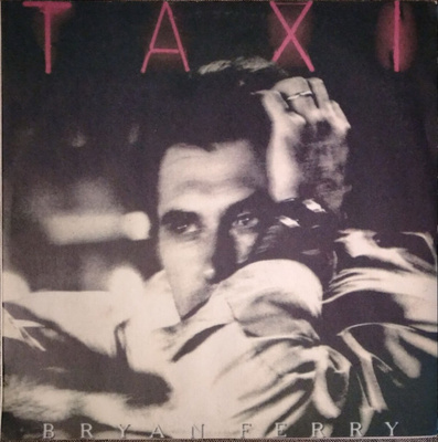 Bryan Ferry – Taxi, LP (Unofficial, Ven.)