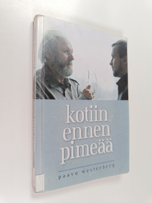 Paavo Westerberg : Kotiin ennen pimeää