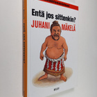 Juhani Mäkelä : Entä jos sittenkin : vaihtoehtomuistelmani - pikkukuva 1