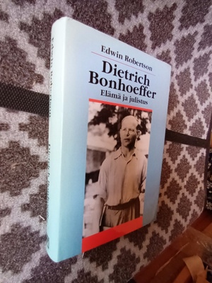 Dietrich Bonhoeffer. Elämä ja julistus