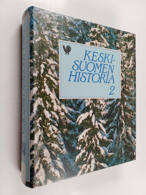 Keski-Suomen historia 2 : Keski-Suomi maakunta-ajatuksen ...