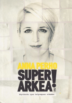 Anna Perho: Superarkea!