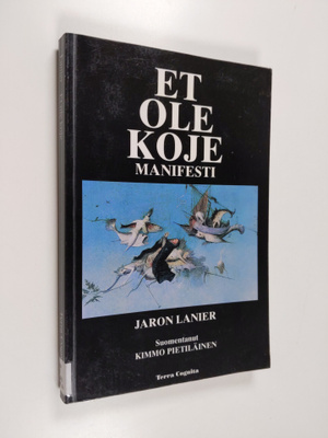Jaron Lanier : Et ole koje : manifesti