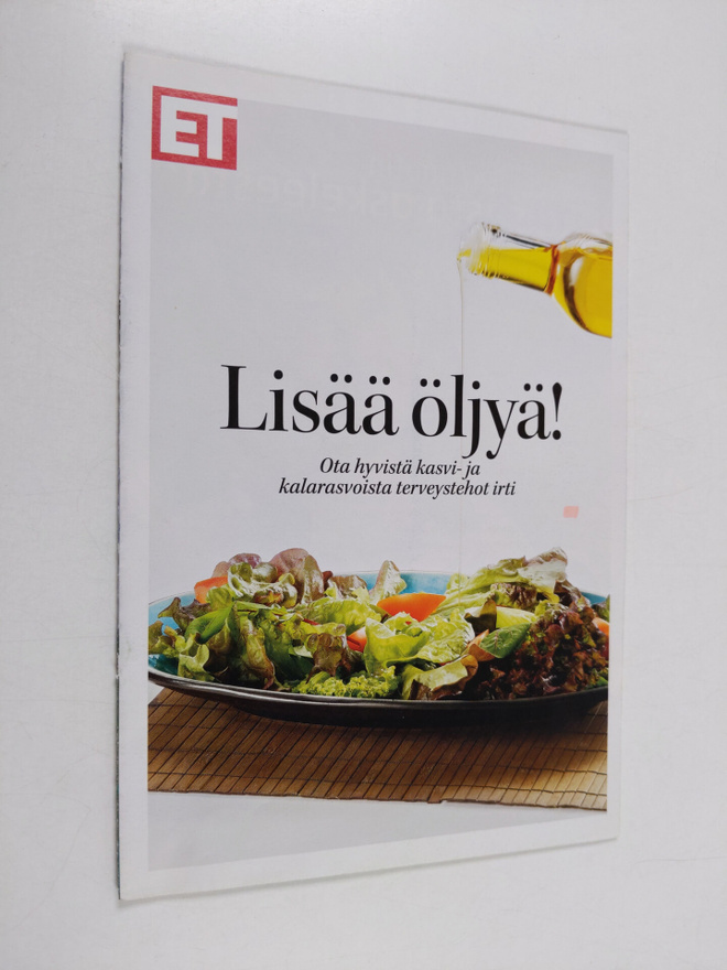 Lisää öljyä! ota hyvistä kasvi- ja kalarasvoista terveyst...