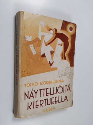 Toivo Korpilinna : Näyttelijöitä kiertueella
